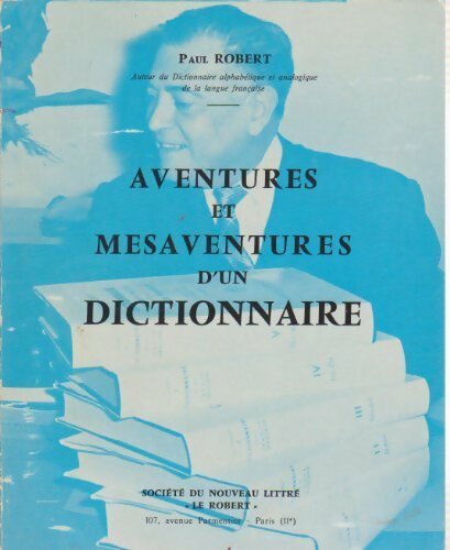 Aventures et mésaventures d'un dictionnaire - Paul Robert - Livre