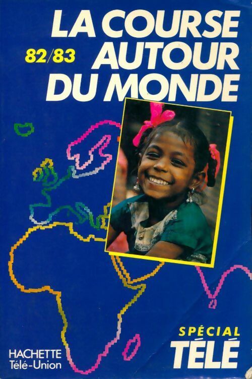 La course autour du monde 82/83 - Roger Bourgeon - Livre