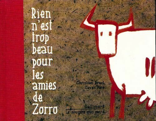 Rien n'est trop beau pour les amies de Zorro - Chr Bruel - Livre