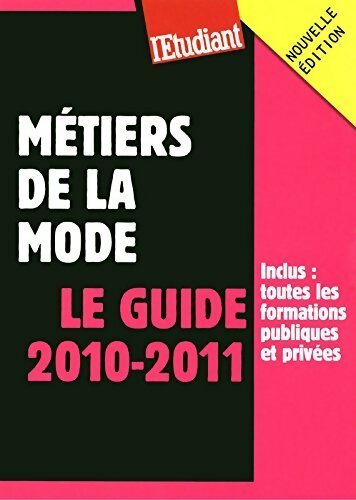 Le guide 2009-2010 des métiers de la mode - Collectif - Livre