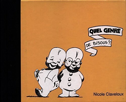 Quel genre de bisous ? - Nicole Claveloux - Livre