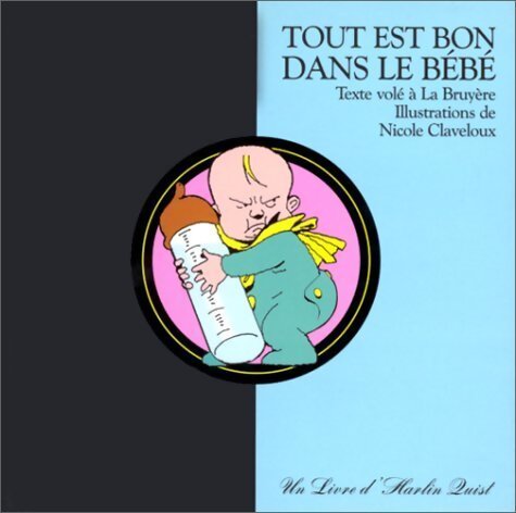 Tout est bon dans le bébé - René La Bruyère - Livre