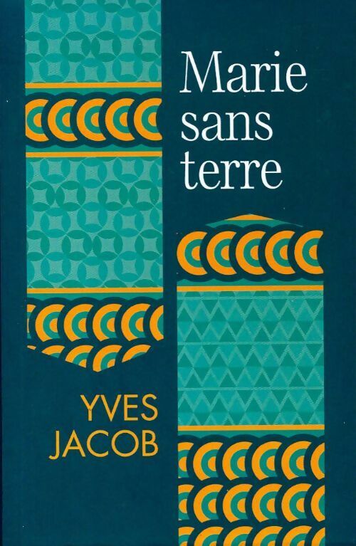 Marie sans terre - Yves Jacob - Livre