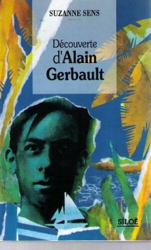 Découverte d'Alain Gerbault - Suzanne Sens - Livre