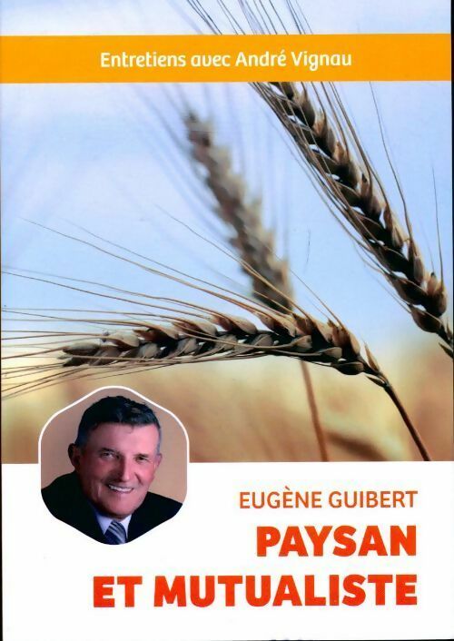 Paysan et mutualiste - Eugène Guibert - Livre