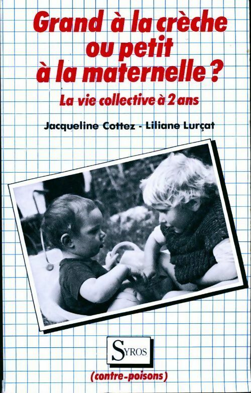 Grand à la crèche ou petit à la maternelle ? - Jacqueline Cottez - Livre