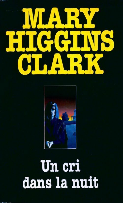Un cri dans la nuit - Mary Higgins Clark - Livre
