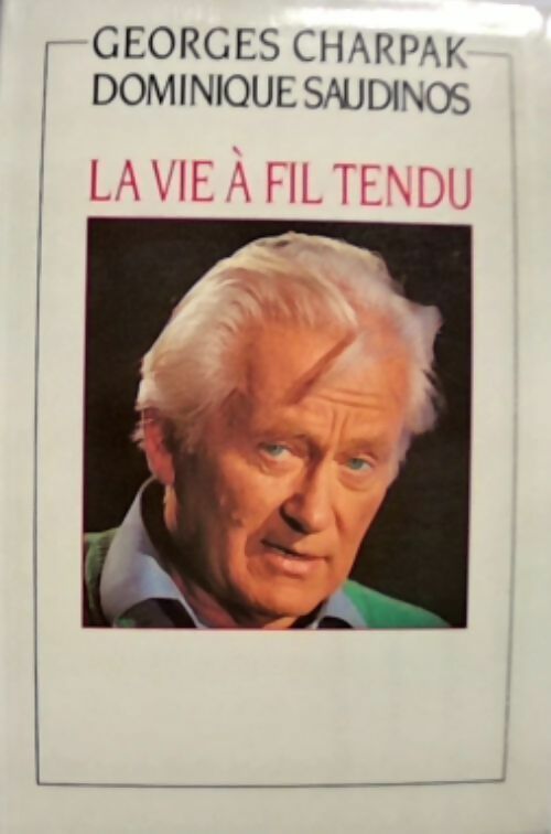 La vie à fil tendu - Dominique Saudinos - Livre