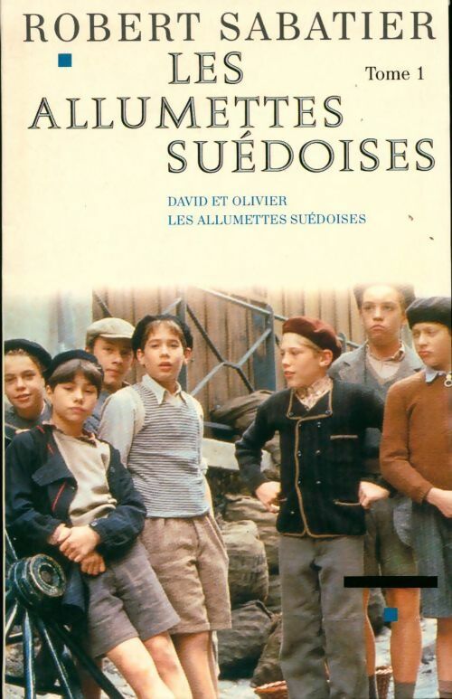 Les allumettes suédoises Tome I - Robert Sabatier - Livre