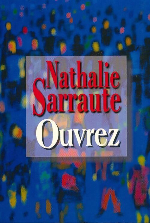 Ouvrez - Nathalie Sarraute - Livre