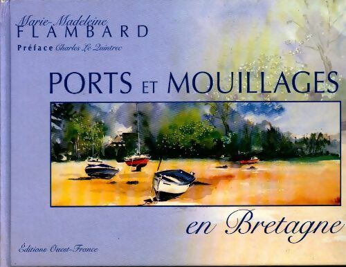 Ports et mouillages en Bretagne - Marie-Madeleine Flambard - Livre