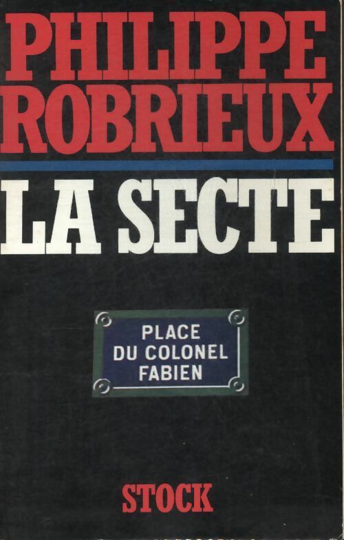 La secte - Philippe Robrieux - Livre