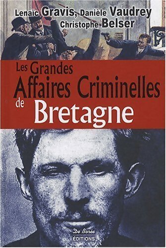 Les grandes affaires criminelles de Bretagne - Collectif - Livre