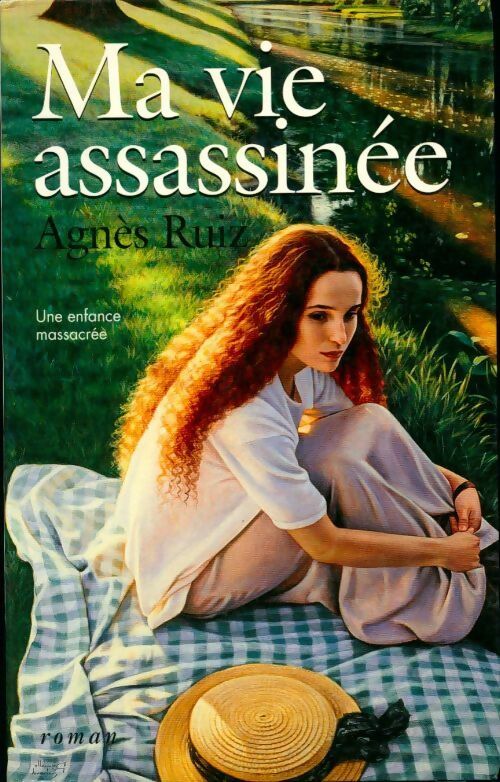 Ma vie assassinée - Agnès Ruiz - Livre