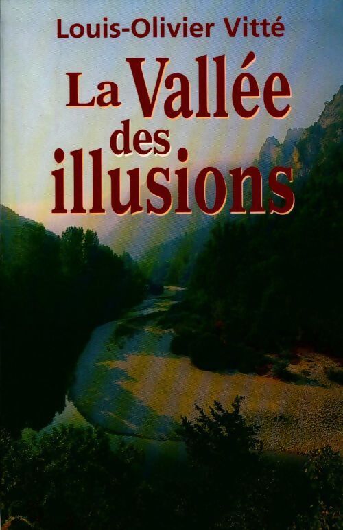 La vallée des illusions - Louis-Olivier Vitté - Livre