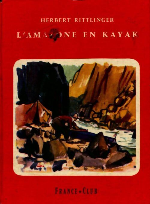 L'Amazone en kayak - Herbert Rittlinger - Livre