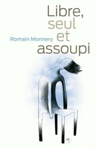 Libre et assoupi - Romain Monnery - Livre