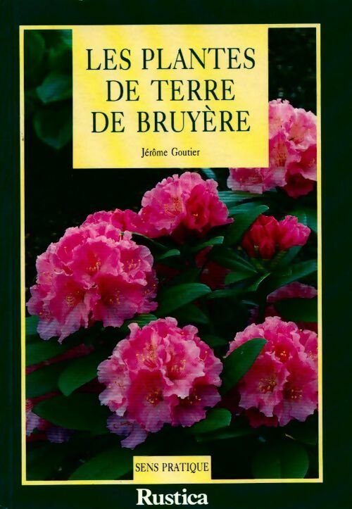 Les plantes de terre de bruyère - Jérôme Goutier - Livre