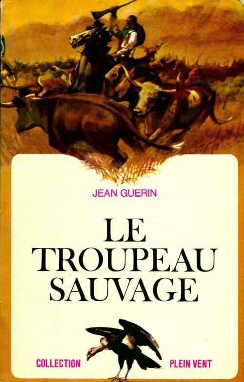 Le troupeau sauvage - Jean Guérin - Livre