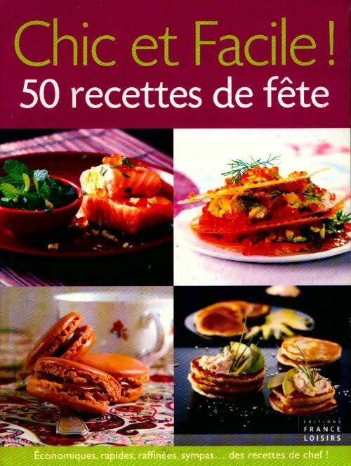 Chic et facile ! 50 recettes de fête - Danièle De Yparraguirre - Livre