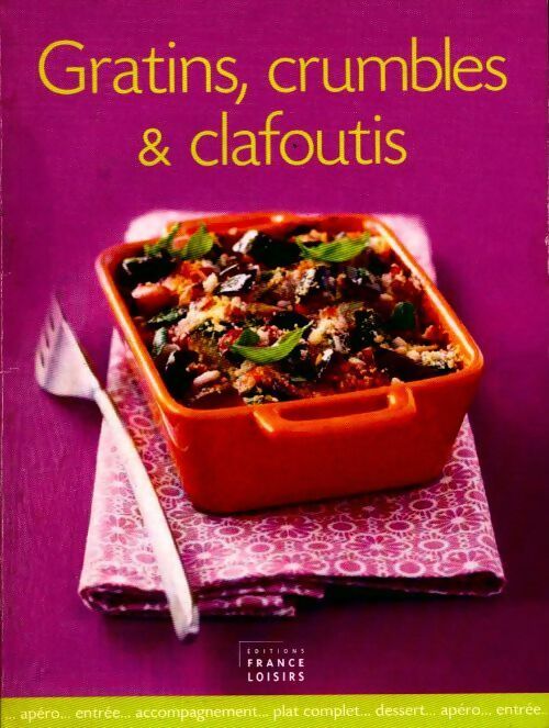 Gratins crumbles & clafoutis - Danièle De Yparraguirre - Livre