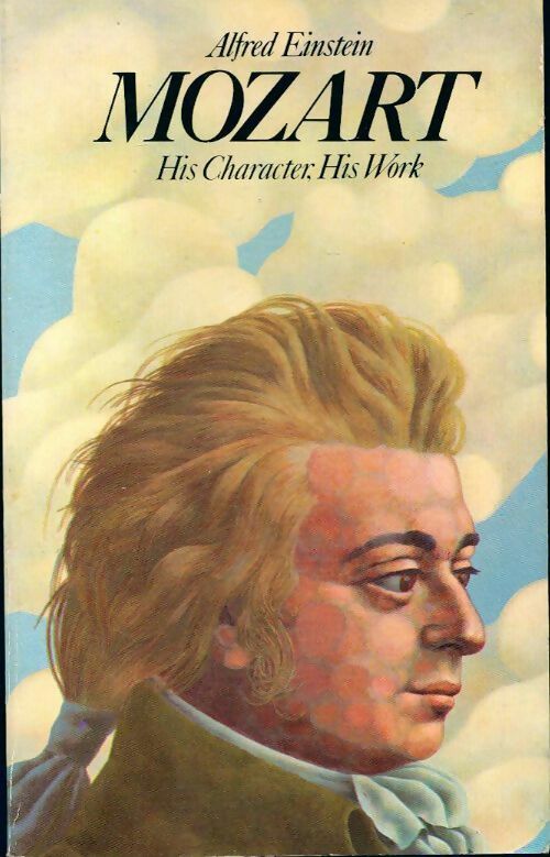 Mozart. His character his work - Alfred Einstein - Livre