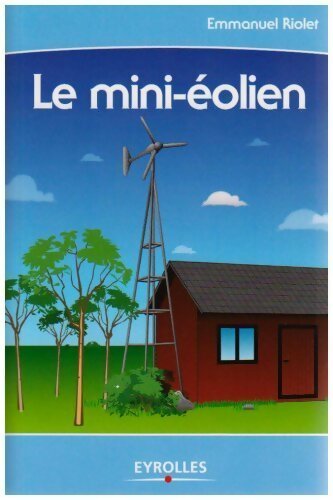 Le mini-éolien - Emmanuel Riolet - Livre
