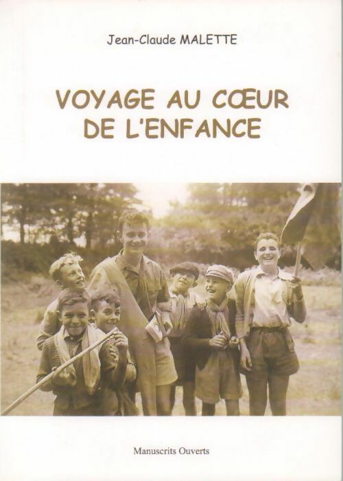 Voyage au coeur de l'enfance - Jean-Claude Malette - Livre