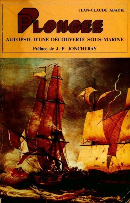 Plongée. Autopsie d'une découverte sous-marine - Jean-Claude Abadie - Livre