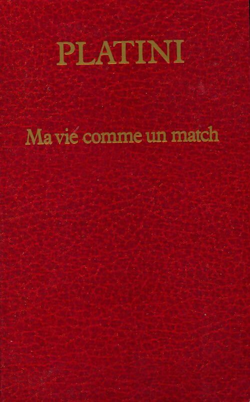 Ma vie comme un match - Patrick Mahé - Livre