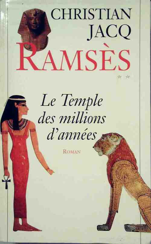 Ramsès Tome II : Le temple des millions d'années - Christian Jacq - Livre
