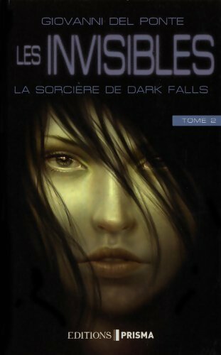 Les invisibles Tome Ii : La sorcière de Dark Falls - Giovanni Del Ponte - Livre