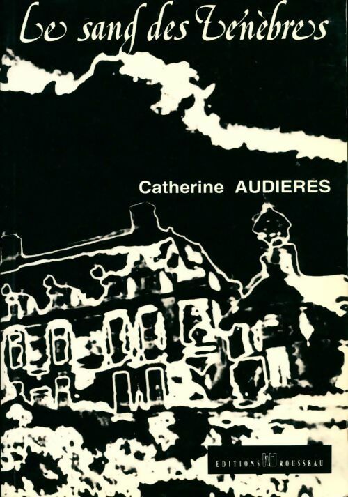 Le sang des ténèbres - Catherine Audières - Livre