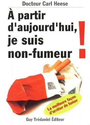 A partir d'aujourd'hui je suis non-fumeur - Carl Heese - Livre