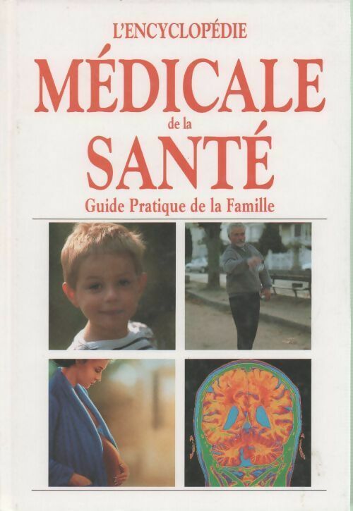 L'encyclopédie médicale de la santé - Collectif - Livre