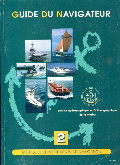 Guide du navigateur Tome II : Méthodes et instruments de navigation - Collectif - Livre