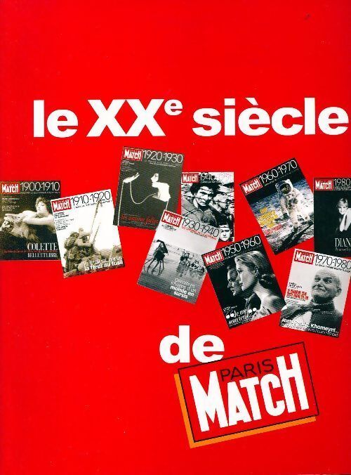 Le XXe siècle de Paris-Match - Alain Genestar - Livre