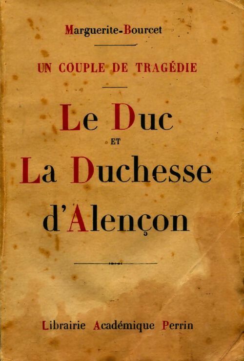 Le duc et la duchesse d'Alençon - Marguerite Bourcet - Livre
