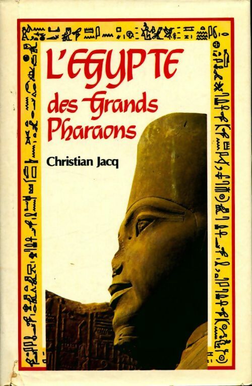 L'Egypte des Grands Pharaons - Christian Jacq - Livre