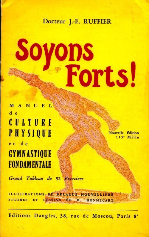 Soyons forts ! Manuel de culture physique et de gymnastique fondamentale - J.-E. Ruffier - Livre