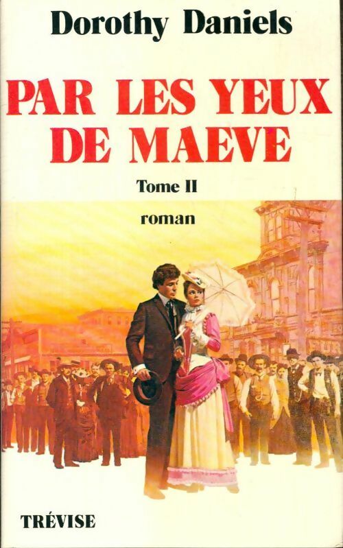 Par les yeux de Maeve Tome II - Dorothy Daniels - Livre