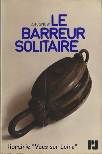 Le barreur solitaire - C.P. Snow - Livre