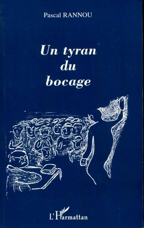 Un tyran du bocage - Pascal Rannou - Livre