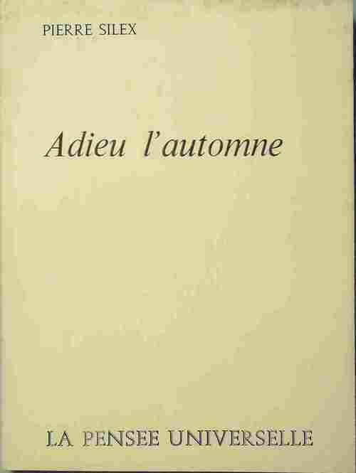 Adieu l'automne - Pierre Silex - Livre