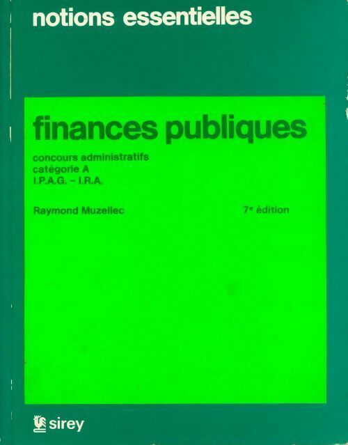 Finances publiques. Concours administratifs catégorie A I.P.A.G. - I.R.A. - Raymond Muzellec - Livre