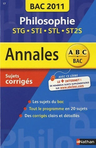 Philosophie STG, STI, STL, ST2G. Corrigés 2011 - Katy Grissault - Livre