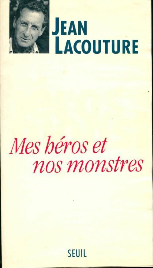 Mes héros et nos monstres - Jean Lacouture - Livre