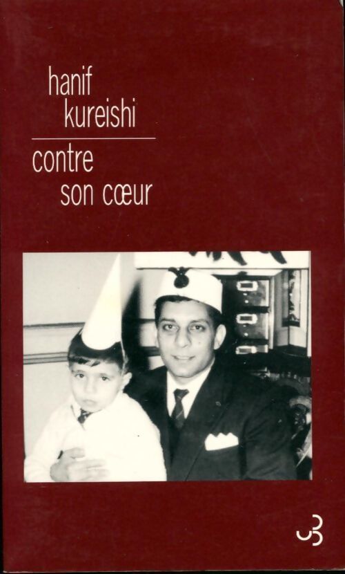 Contre son coeur - Hanif Kureishi - Livre