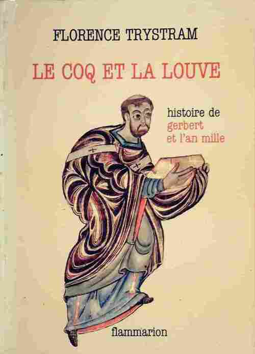 Le coq et la louve. Histoire de Gerbert et l'an mille - Florence Trystram - Livre