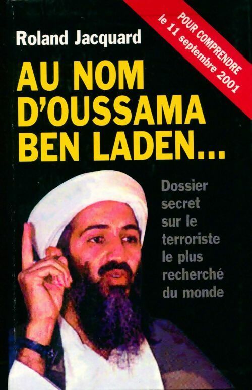 Au nom d'Oussama Ben Laden - Roland Jacquard - Livre